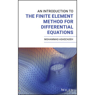 An Introduction to the Finite Element Method for Differential Equations /WILEY/Mohammad Asadzadeh
